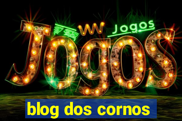 blog dos cornos